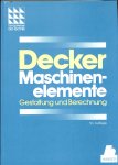 Decker, Karl-Heinz - Maschinenelemente. Gestaltung und Berechnung + Tabellenanhang
