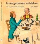 Linders, Joke - Tussen Ganzenveer en Telefoon: Drie voormoeders uit Amsterdam Linders, Joke - Tussen Ganzenveer en Telefoon: Drie voormoeders uit Amsterdam