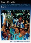 HEITZ, GEORG - Das offizielle UEFA Champions League Buch -Die Saison 2003-2004 in Bildern