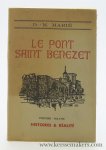 Marié, D. M. - Le Pont Saint-Bénézet. Etude historique et archéologique d'un ouvrage en partie disparu. Premier Volume. Histoires et Réalité.