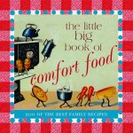 Fried, Katrina - The Little Big Book of Comfort Food