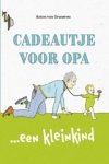 Anton van Grunsven - Cadeautje voor Opa - ... een kleinkind Anton van Grunsven - Cadeautje voor Opa - ... een kleinkind