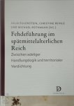 Julia Eulenstein, Christine Reinle, Michael Rothmann - Fehdeführung im spätmittelalterlichen Reich