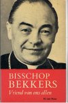 Hees, N. van - Bisschop Bekkers, vriend van ons allen