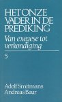 Smitmans, Adolf / Baur, Andreas - Het Onze Vader in de prediking. Van exegese tot verkondiging 5