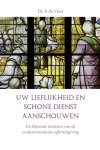 Vries, Dr. P. de - Vries, Dr. P. de-Uw lieflijkheid en schone dienst aanschouwen (nieuw)