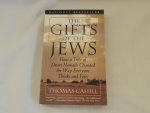 Thomas Cahill - The Gifts of the Jews How a Tribe of Desert Nomads Changed the Way Everyone Thinks and Feels