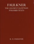 FAULKNER, R.O. - The Ancient Egyptian Pyramid - Texts Translated into English. [+] Supplement of Hieroglyphic Texts. [Bound in one].