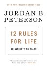 Jordan B. Peterson - 12 Rules for Life