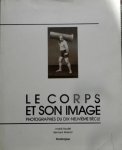 Rouille, Andre; Marbot, Bernard. - Le corps et son image; photographies du dix-neuvieme siecle.