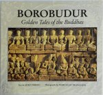 John N. Miksic - Borobudur - Golden Tales of the Buddhas Photographs by Marcello Tranchini