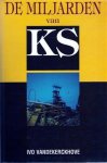 VANDEKERCKHOVE Ivo - De miljarden van KS