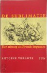 Antoine Vergote - De sublimatie Een uitweg uit Freuds impasses