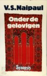 V.S. Naipaul - Onder de gelovigen: Een reis door de Islam