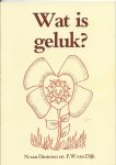 Dinteren, N. van en Dijk, P.W. van - Wat is geluk?