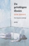 G. Groot - De Gelukkigste Illusies