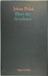 Johan Polak - Bloei der decadence
