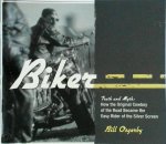 Bill Osgerby - Biker Truth and Myth: How the Original Cowboy of the Road Became the Easy Rider of the Silver Screen
