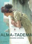 ALMA-TADEMA -  Trippi, Peter & Elizabeth Prettejohn: - Lawrence Alma-Tadema. Klassieke verleiding.