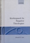 Law, David R. - Kierkegaard as Negative Theologian.