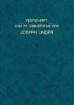 Unger, Joseph. - Festschrift zum 70. Geburtstag von Joseph Unger.