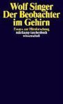 Wolf Singer - Der Beobachter im Gehirn