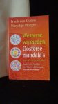 Ouden, Frank den & Ploeger, Marjolijn, - Westerse wijsheden, Oosterse mandala's.