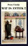 Clarijs, Petra - Wat is antiek 1