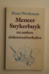 Hans Werkman - 3 boeken: EEN AVOND IN DE POLDERKAMER   &   MENEER SUYKERBUYK en andere ziekenzaalverhalen   &   HET HONDJE VAN SOLLIE