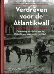 Mellink, Geert-Jan, Saal, Peter, Schuppen, Steven van - Verdreven voor de Atlantikwall / ontruiming en afbraak van de Nederlandse kuststreek 1942-1945 