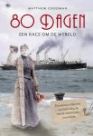 Matthew Goodman - 80 dagen, een race om de wereld een race om de wereld