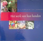 Agerbeek, Barney & Aart van Zoest & Paul Wallenburg - Het werk van hun handen: de glasmakers van Leerdam