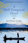 Jan-Philipp Sendker - Well Tempered Heart