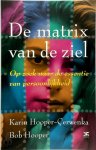 Karin Hooper-Cerwenka 259491, Bob Hooper 259492 - De matrix van de ziel Op zoek naar de essentie van persoonlijkheid
