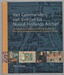WGM Cerutti - Van Commanderij van Sint-Jan tot Noord-Hollands Archief : geschiedenis van het klooster en de kerk van de Ridderlijke Orde van het Hospitaal van Sint-Jan van Jeruzalem in Haarlem