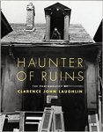 Clarence John Laughlin, Patricia Brady Schmit, Jon Kukla - Haunter of Ruins