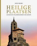 BRABBS, DERRY. - Heilige plaatsen. De mooiste pelgrimsoorden van Europa.