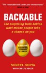 Suneel Gupta, Carlye Adler - Backable The surprising truth behind what makes people take a chance on you