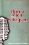 Hulst, B.M. van / Tijssen, F.H. (red.) - Horen, zien en schrijven. Gereformeerde ochtendkrant voor christelijk Nederland