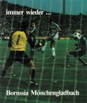 Axel Anders / Carl A. Kohlhaas / Jens Wittkopp - immer wieder... Borussia Monchengladbach
