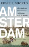 Russell Shorto - Amsterdam geschiedenis van de meest vrijzinnige stad ter wereld