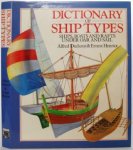 Dudszus, Alfred   (Author), Ernest Henriot (Photographer) - Dictionary of Ship Types: Ships, Boats, and Rafts Under Oar and Sail. Describes some 1300 vessels in alphabetical order Illustrated throughout with 800 photographs and line drawings.