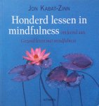 Kabat-Zinn, Jon - Honderd lessen in mindfulness, ontleend aan 'Gezond leven met mindfulness'