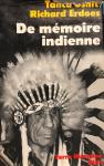 Ushte, Tahca / Erdoes, Richard - De Mémoire Indienne. La Vie d'un Sioux, Voyant et Guérisseur