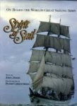 Dyson, John  tekst    Christopher Peter fotografie - SPIRIT OF SAIL, On Board The World's Great Sailing Ships