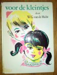 Hulst, W.G. van de - VOOR DE KLEINTJES met oa Kleine zwerver, het zwarte poesje, Anneke de Sik en Fik