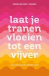 Remona de Hond-Fransen - Laat je tranen vloeien tot een vijver