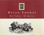 Thomas, Dylan. - Holiday memory.