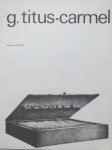 G. Titus-Carmel ; Wim Crouwel (design) ; Jan Martinet - G. Titus-Carmel Tekeningen, 1968-1972