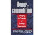 Richard A. D'Aveni - Hypercompetition